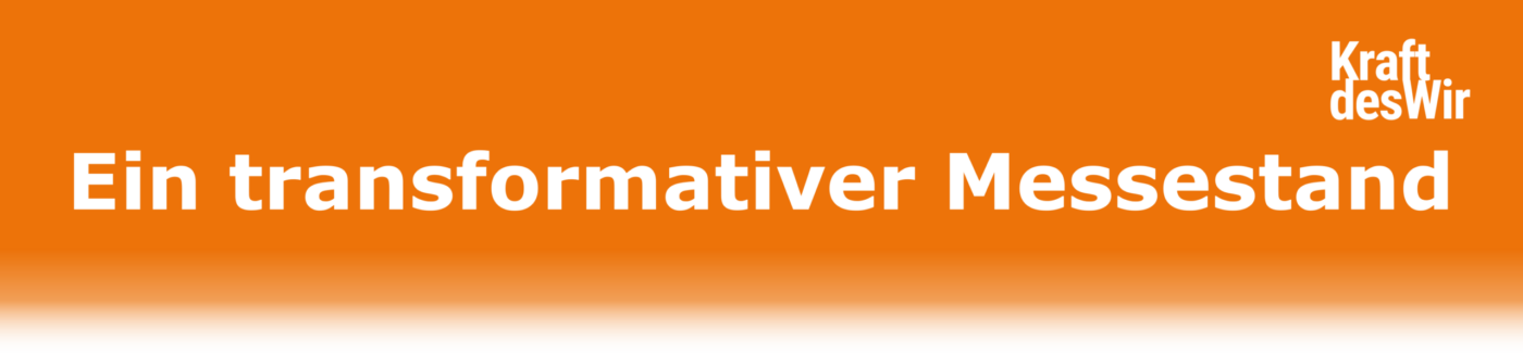 Ein transformativer Messestand
